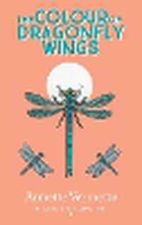 Cover image for The Colour of Dragonfly Wings