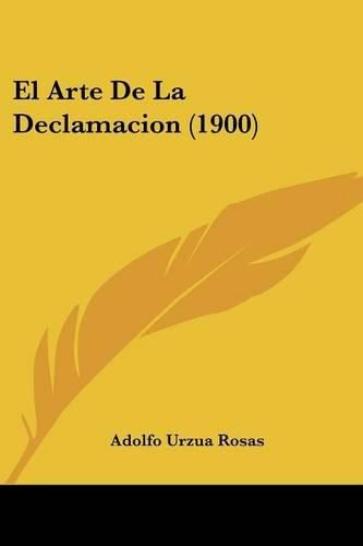 Cover image for El Arte de La Declamacion (1900)