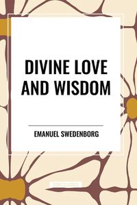 Cover image for Divine Love and Wisdom