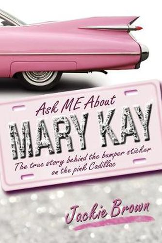 Ask ME About MARY KAY: The true story behind the bumper sticker on the pink Cadillac