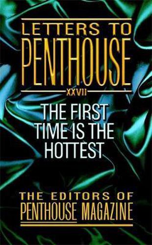 Cover image for Letters To Penthouse Xxvii: The First Time is the Hottest