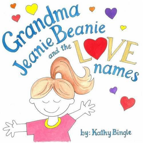 Cover image for Grandma Jeanie Beanie and the Love Names