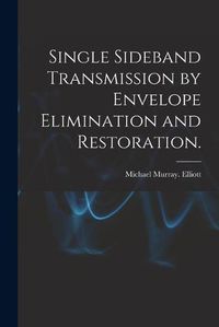 Cover image for Single Sideband Transmission by Envelope Elimination and Restoration.