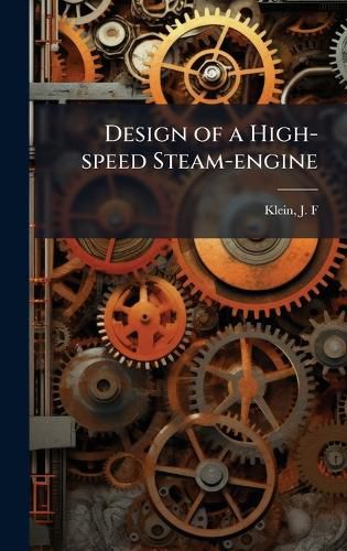 Cover image for Design of a High-speed Steam-engine