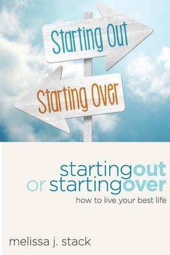 Cover image for Starting Out or Starting Over: Living Your Best Life