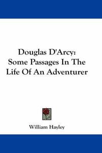 Cover image for Douglas D'Arcy: Some Passages in the Life of an Adventurer