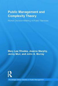 Cover image for Public Management and Complexity Theory: Richer Decision-Making in Public Services
