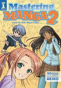 Cover image for Mastering Manga 2: Level Up with Mark Crilley