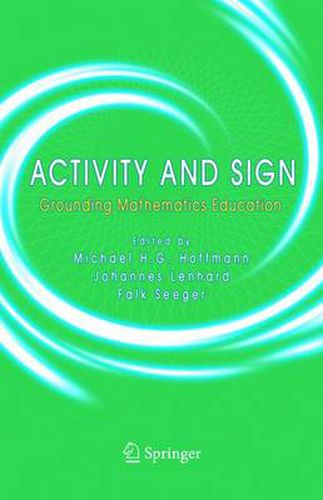 Activity and Sign: Grounding Mathematics Education