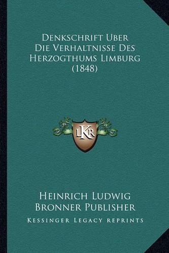 Cover image for Denkschrift Uber Die Verhaltnisse Des Herzogthums Limburg (1848)