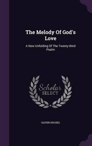 Cover image for The Melody of God's Love: A New Unfolding of the Twenty-Third Psalm