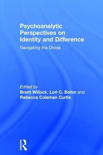 Cover image for Psychoanalytic Perspectives on Identity and Difference: Navigating the Divide