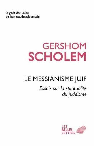 Cover image for Le Messianisme Juif: Essai Sur La Spiritualite Du Judaisme