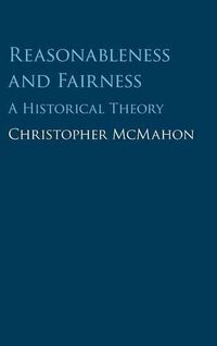 Cover image for Reasonableness and Fairness: A Historical Theory