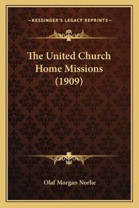 Cover image for The United Church Home Missions (1909)