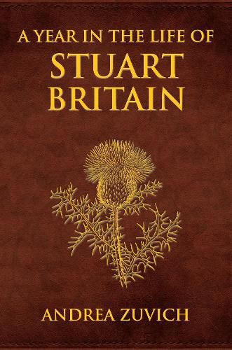 Cover image for A Year in the Life of Stuart Britain