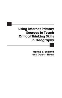 Cover image for Using Internet Primary Sources to Teach Critical Thinking Skills in Geography