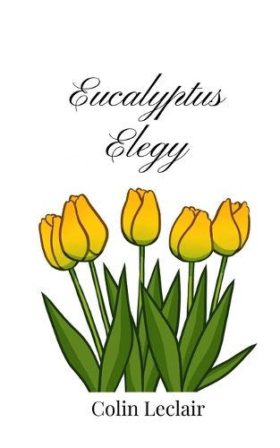 Cover image for Eucalyptus Elegy