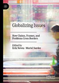 Cover image for Globalizing Issues: How Claims, Frames, and Problems Cross Borders