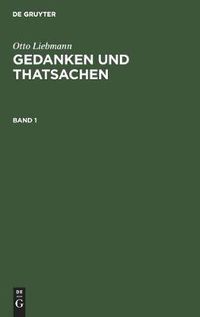 Cover image for Otto Liebmann: Gedanken Und Thatsachen. Band 1