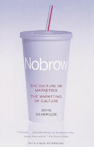 Cover image for Nobrow: The Culture of Marketing + The Marketing of Culture