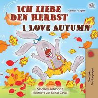 Cover image for I Love Autumn (German English Bilingual Book)