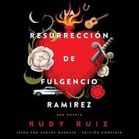 Cover image for La Resurreccion de Fulgencio Ramirez: Una Novela
