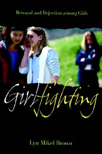 Girlfighting: Betrayal and Rejection among Girls