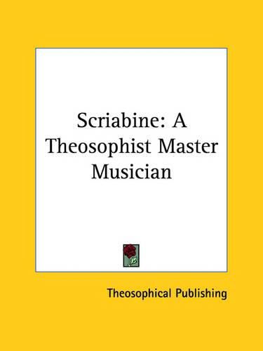 Cover image for Scriabine: A Theosophist Master Musician