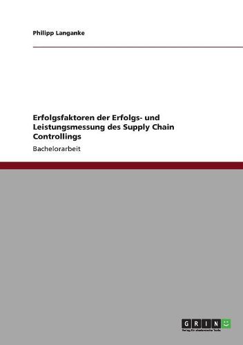 Cover image for Erfolgsfaktoren Der Erfolgs- Und Leistungsmessung Des Supply Chain Controllings