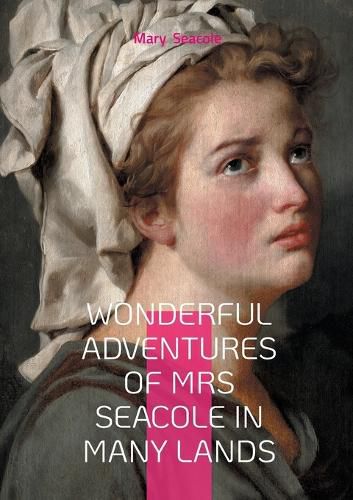 Cover image for Wonderful Adventures of Mrs Seacole in Many Lands