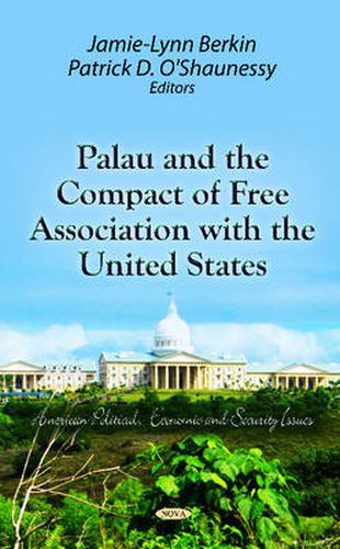 Cover image for Palau & the Compact of Free Association with the United States