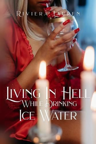 Cover image for Living In Hell While Drinking Ice Water