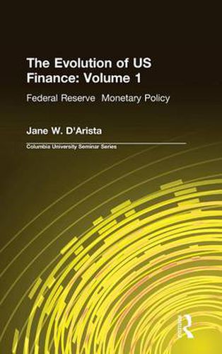 Cover image for The Evolution of U.S. Finance: Federal Reserve Monetary Policy: 1915-1935