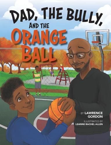 Dad, the Bully, and the Orange Ball