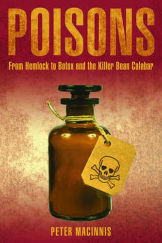 Poisons: From Hemlock to Botox and the Killer Bean of Calabar