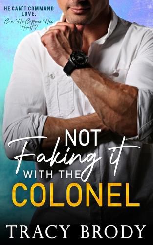 Cover image for Not Faking it with the Colonel