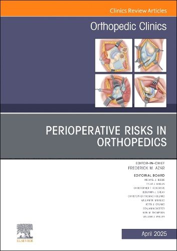 Cover image for Perioperative Risks in Orthopedics, An Issue of Orthopedic Clinics: Volume 56-2
