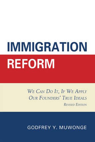 Cover image for Immigration Reform: We Can Do It, If We Apply Our Founders' True Ideals