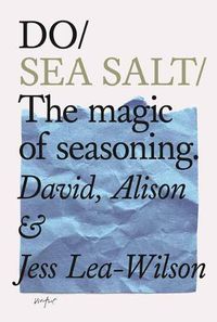 Cover image for Do Sea Salt: The Magic of Seasoning