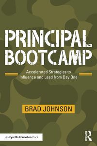 Cover image for Principal Bootcamp: Accelerated Strategies to Influence and Lead from Day One