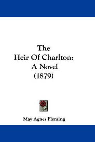 The Heir of Charlton: A Novel (1879)