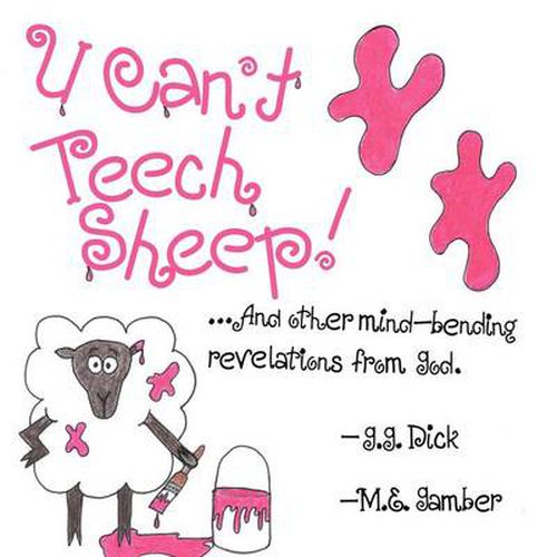 Cover image for U Can't Teech Sheep!: And Other Mind-bending Revelations from God