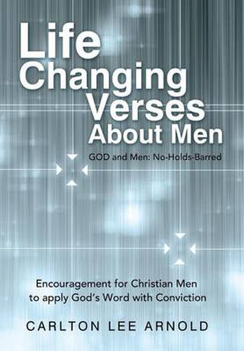 Cover image for Life-Changing Verses about Men: Encouragement for Christian Men to Apply God's Word with Conviction