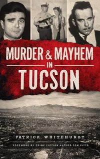 Cover image for Murder & Mayhem in Tucson