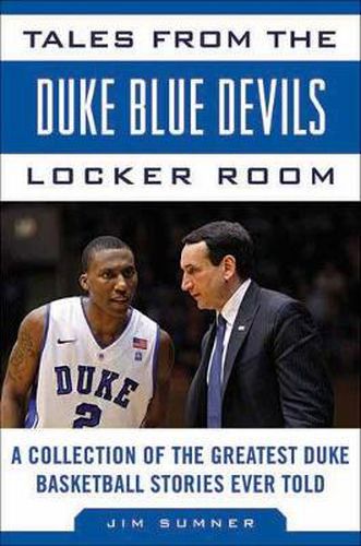 Cover image for Tales from the Duke Blue Devils Locker Room: A Collection of the Greatest Duke Basketball Stories Ever Told