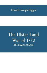 Cover image for The Ulster Land War of 1770: The Hearts of Steel