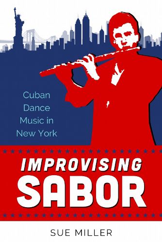 Cover image for Improvising Sabor: Cuban Dance Music in New York