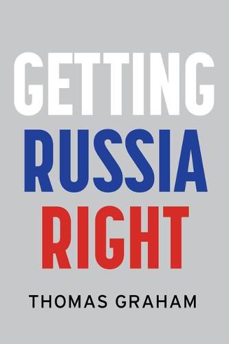 Cover image for Getting Russia Right