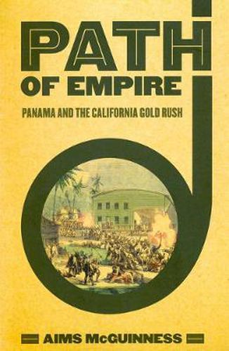 Cover image for Path of Empire: Panama and the California Gold Rush